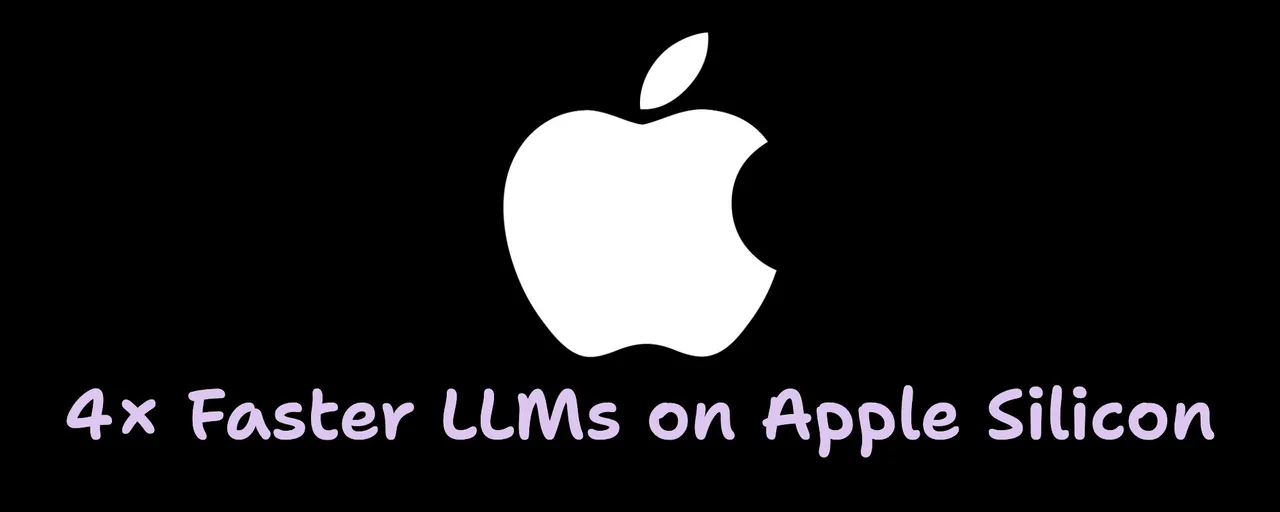 图片展示的是一个黑底白苹果标志，下方文字为“4x Faster LLMs on Apple Silicon”。该图片与文档中关于Apple M5芯片加速LLM运行的内容相关，可能是对文档中提到的“基础版Apple M5芯片每秒移动153 GB数据，最高可达每秒约29个token”的苹果芯片加速LLM运行效果的直观呈现，强调了在Apple Silicon架构上LLM运行速度的提升。